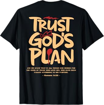 Trust God's Plant - Romans 8:28 T-Shirt