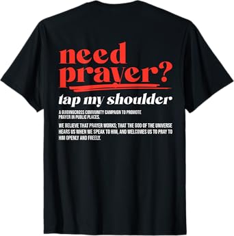 Need Prayer Tap My Shoulder Christian Men Women (On Back) T-Shirt