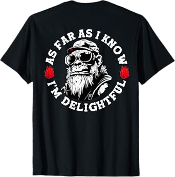 (ON BACK) As Far As I Know I'm Delightful Funny Monkey Sayin T-Shirt