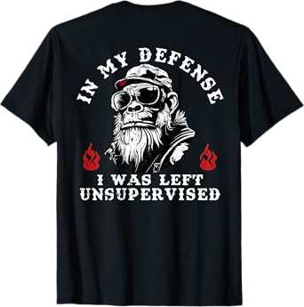 Funny Monkey In My Defense I Was Left Unsupervised (On Back) T-Shirt