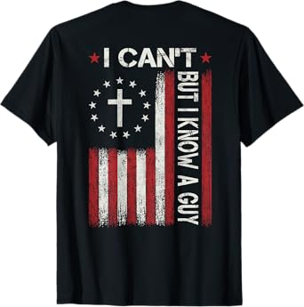 I Can't But I Know A Guy God Jesus Christian Faith Religious T-Shirt