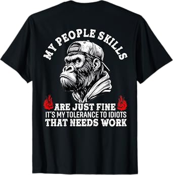 My People Skills Are Just Fine Monkey Funny (ON BACK) T-Shirt