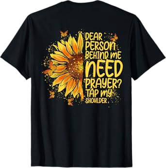 Dear Person Behind Me Need Prayer Tap My Shoulder (On Back) T-Shirt