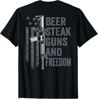 Beer Steak Guns & Freedom - Drinking BBQ AR15 USA (ON BACK) T-Shirt