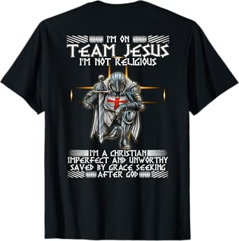 Kneeling Knight Templar Im On Team Jesus Christian BACKPRINT T-Shirt