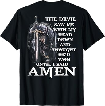 Jesus The Devil Saw Me With My Head Down (on back) T-Shirt