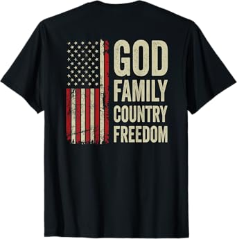 God Family Country Freedom - Patriotic USA Flag (ON BACK) T-Shirt for Women Men
