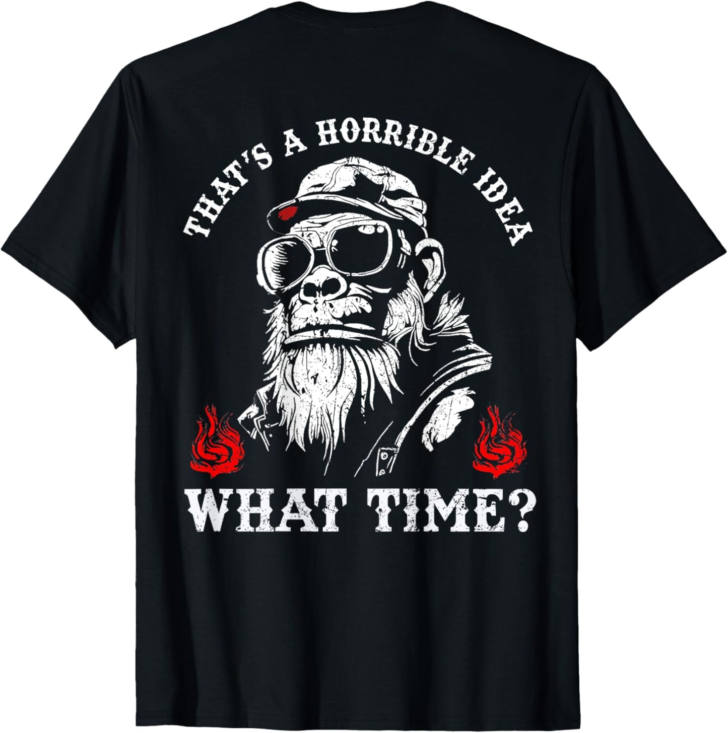 (ON BACK) Retro That's A Horrible Idea What Time Monkey T-Shirt