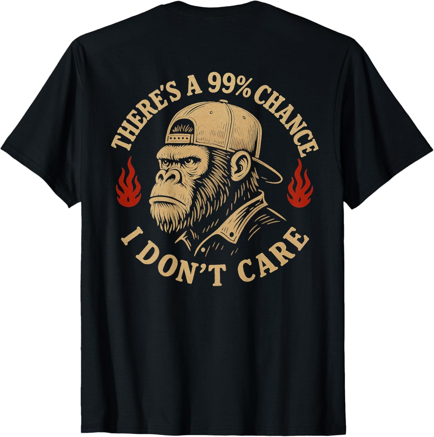 (ON BACK) There's A 99% Chance I Don't Care Funny Monkey Men T-Shirt