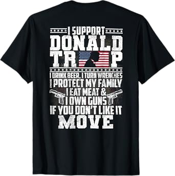 I Support Donald Trump I Drink Beer I Turn Wrenches (back) T-Shirt