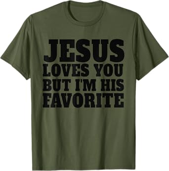 Jesus Loves You But I'm His Favorite Retro Funny Christian T-Shirt