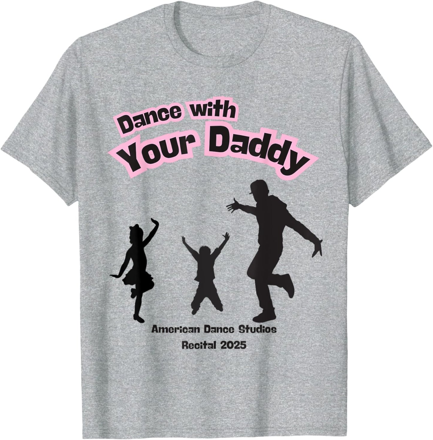 Dance with your daddy merchandise T-Shirt