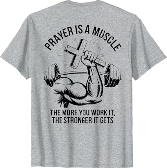 Men's Christian Gym Prayer Is A Muscle Workout Funny Fitness T-Shirt