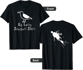 (LOOK ON BACK) My Lucky Seagull Poop T-Shirt