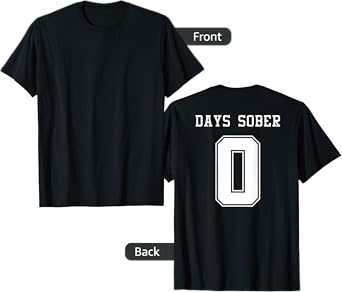 0 DAYS SOBER Jersey Funny Drinking Shirt for Alcohol Lover T-Shirt