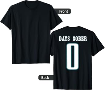 0 DAYS SOBER Jersey Funny Drinking Shirt for Alcohol Lover T-Shirt