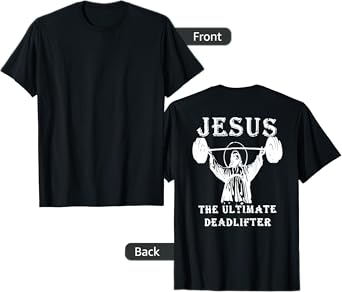 jesus the ultimate deadlifter T-Shirt