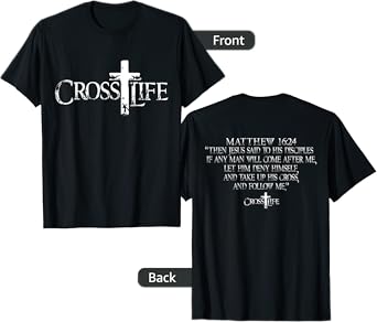 Cross Life Matthew 16:24 Take up your Cross Christian T-Shirt