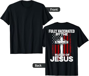 Fully Vaccinated By The Blood Of Jesus USA Flag On Back T-Shirt