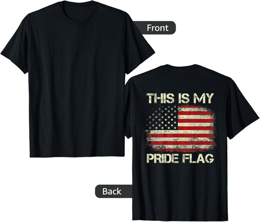 This Is My Pride Flag 4th Of July Patriotic USA Flag On Back T-Shirt