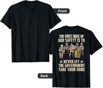The First Rule Of Gun Safety (on back) T-Shirt