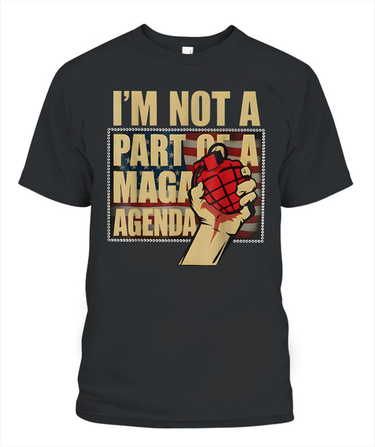 I'm Not A Part Of A Maga Agenda Shirt Political T-Shirt