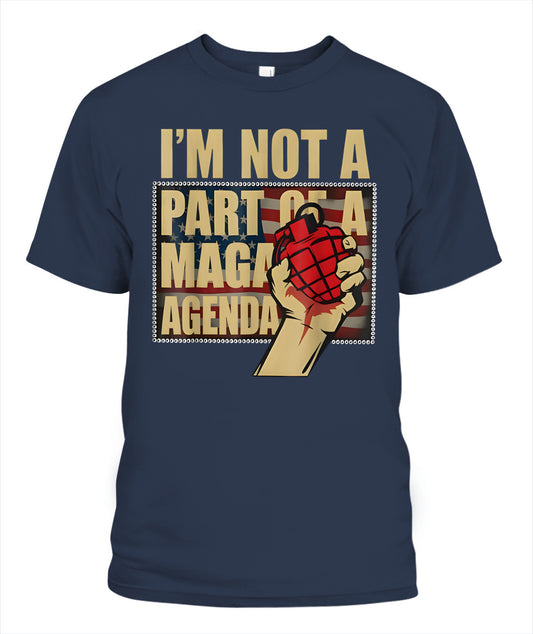 I'm Not A Part Of A Maga Agenda Shirt Political T-Shirt