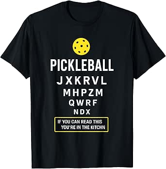 If You Can Read This You're In The Kitchen - Pickleballers T-Shirt