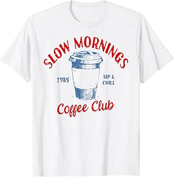 Slow Mornings Coffee Club | Coffee Lover Barista T-Shirt