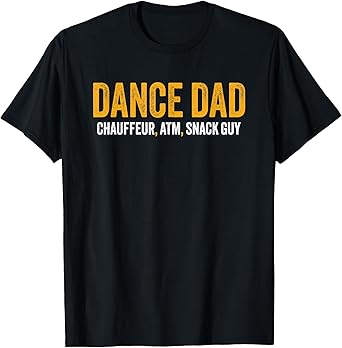 Dance Dad Shirt Men for Fathers Day From Daughter Dance Dad T-Shirt