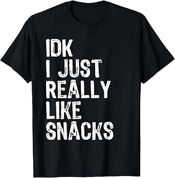 IDK I Just Really Like Snacks Funny Toddler Boy Girl T-Shirt