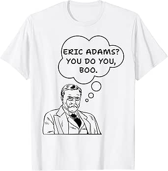 Eric Adams for NYC Mayor Campaign Pro Adams Satire Parody T-Shirt