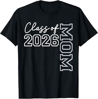 Mom Senior 2026 Class of 2026 Seniors Graduation 2026 Father T-Shirt