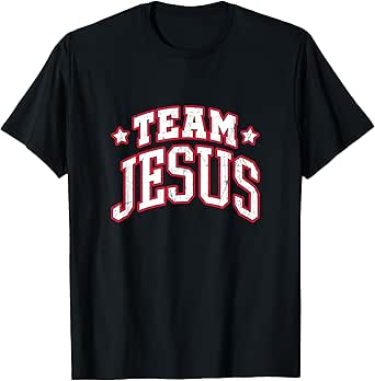 Team Jesus. Christian Statement T-Shirt