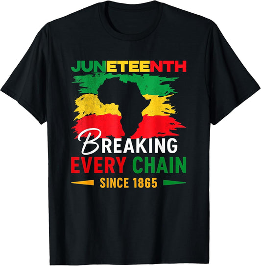 Breaking Every Chain Since 1865 Women Men Juneteenth Freedom T-Shirt
