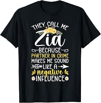 They Call Me Zia Italian Aunt Zia Auntie T-Shirt