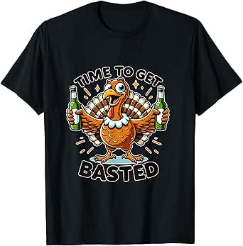 Time To Get Basted Thanksgiving beer funny turkey T-Shirt
