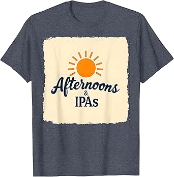 Afternoons & IPAs: Sunny Beer Lover's Retro T-Shirt