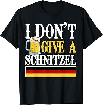 I Don’t Give a Schnitzel Funny German Beer Oktoberfest Style T-Shirt