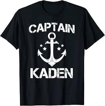 CAPTAIN KADEN Funny Birthday Personalized Name Boat Gift T-Shirt