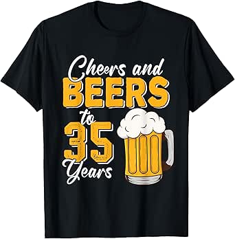 Vintage Cheers And Beers To 35 Years 35th Birthday Drinker T-Shirt