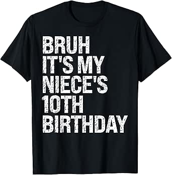 Bruh It's My Niece's 10th Birthday OMG Princess Crown Funny T-Shirt