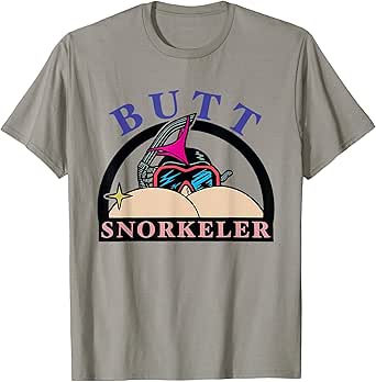 Snorkel Squad Funny Bum Snorkeler 69 Dult Humor Sarcasm T-Shirt