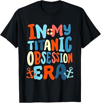In My Titanic Obsession Era Funny Retro Groovy RMS Cruise T-Shirt