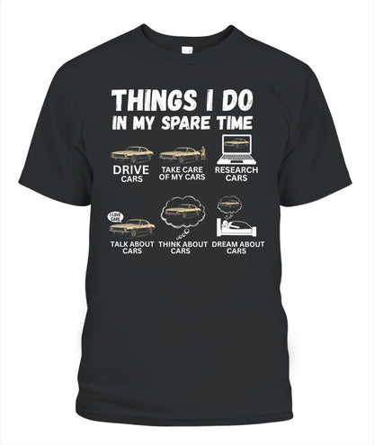 Things I Do In My Spare Time Funny Car Enthusiast Car Lover T-Shirt