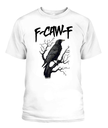 F Caw F Black Crow, F-Caw-F Funny Black Bird Saying Meme T-Shirt