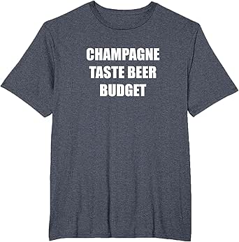Champagne Taste Beer Budget T-Shirt