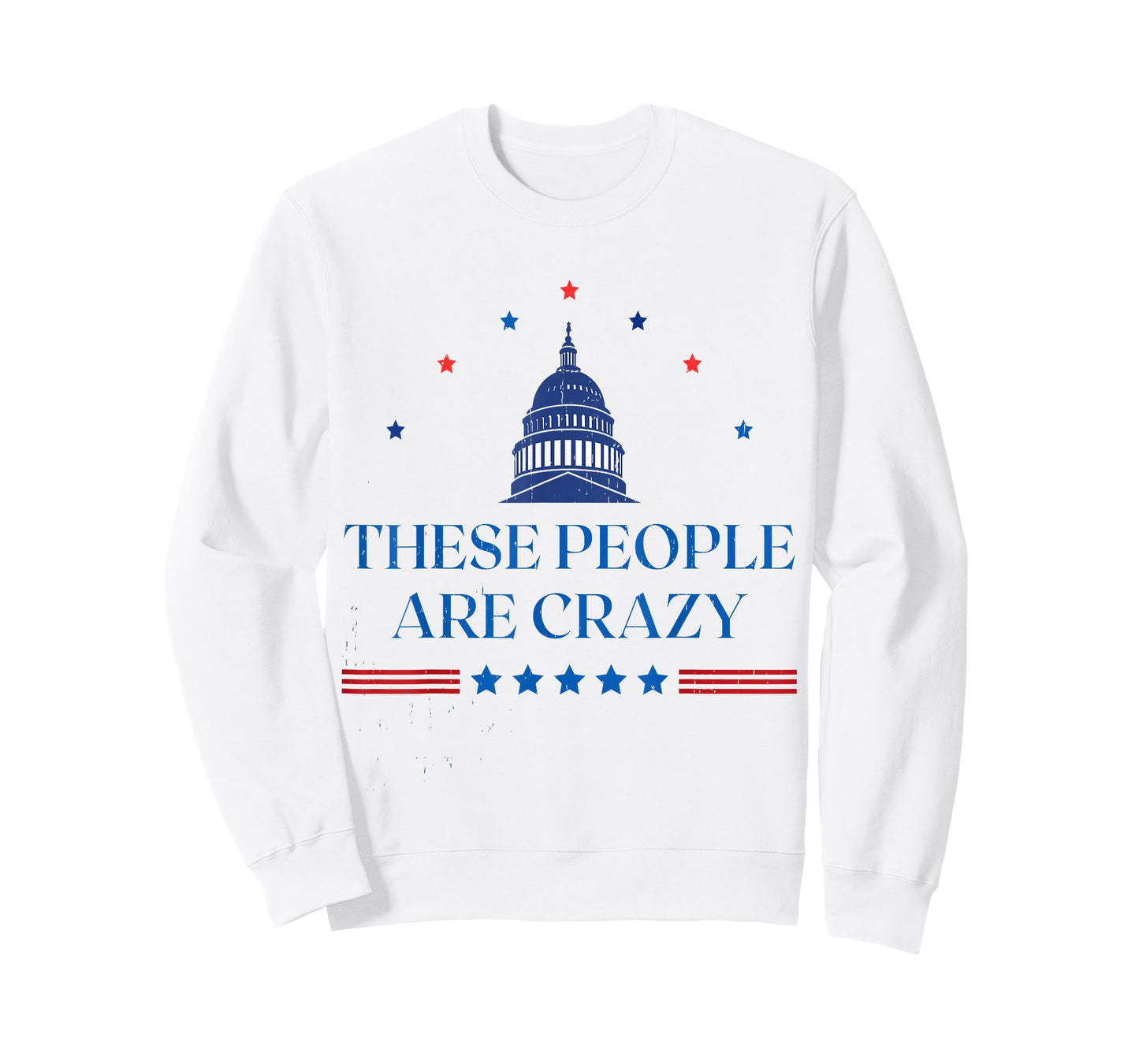 These People are Crazy T-Shirt - Sweatshirt | White