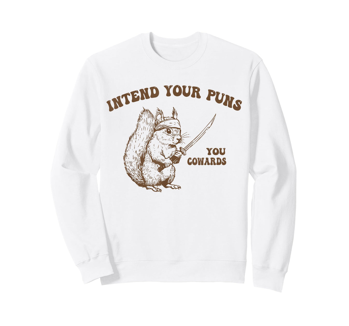 Intend Your Puns You Cowards Funny Sarcastic Squirrel Ninja T-Shirt