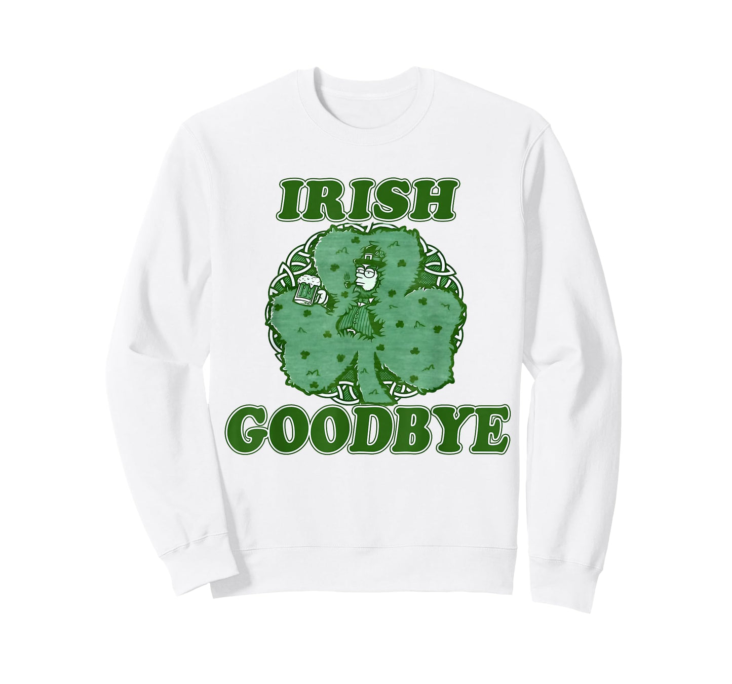 Irish Goodbye Leprechaun with Beer Shamrock St Patrick's Day T-Shirt - Sweatshirt | White